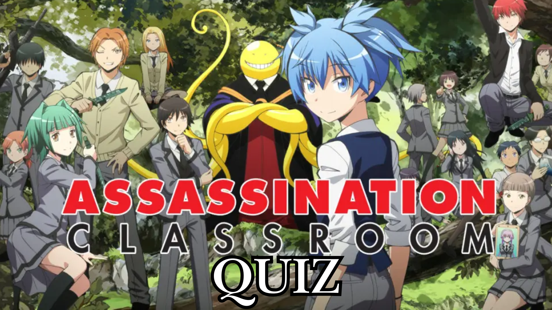 Assassination Classroom Trivia Quiz (Anime & Manga Edition)