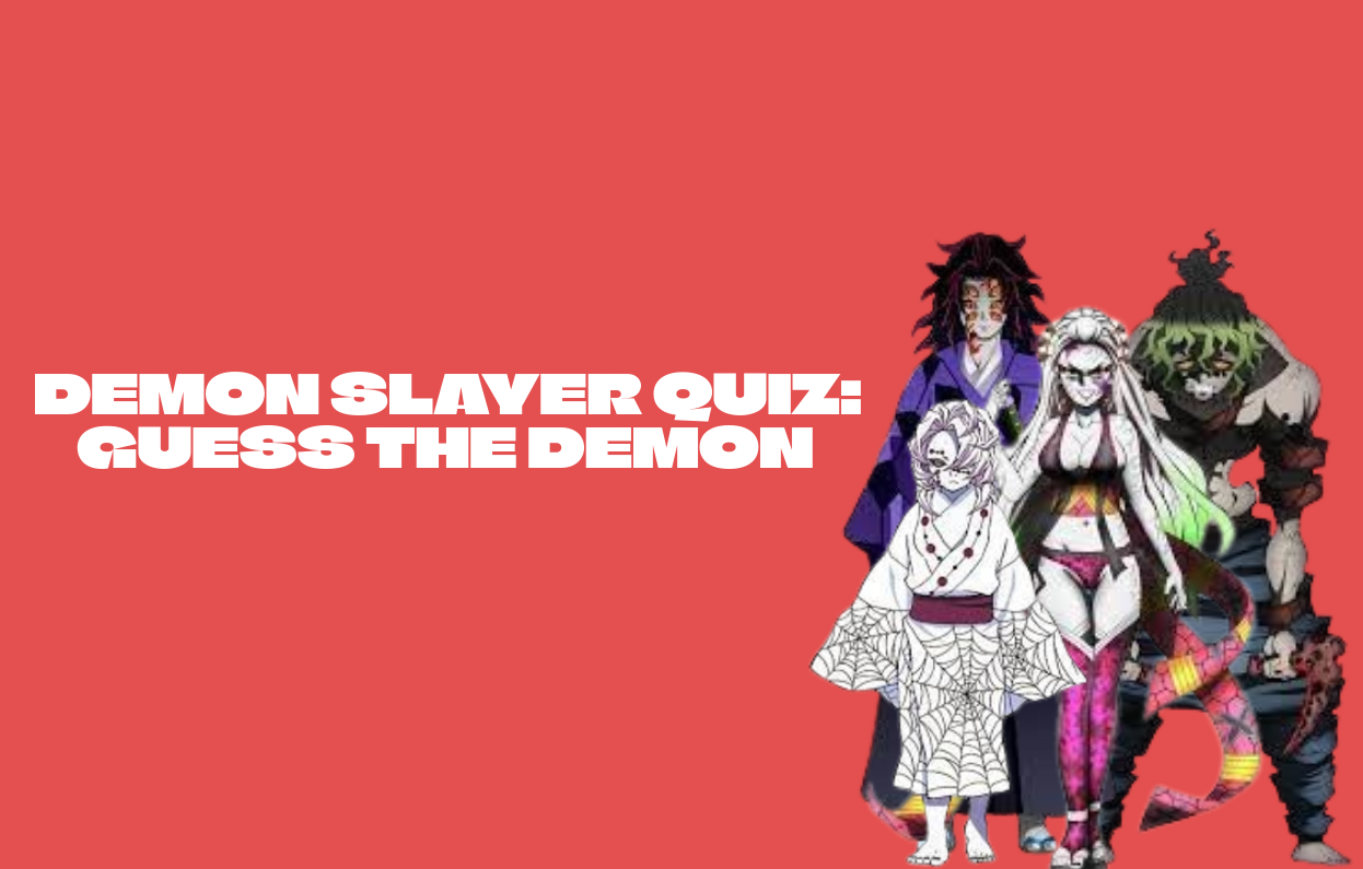 Demon Slayer Quiz: Guess The Demon