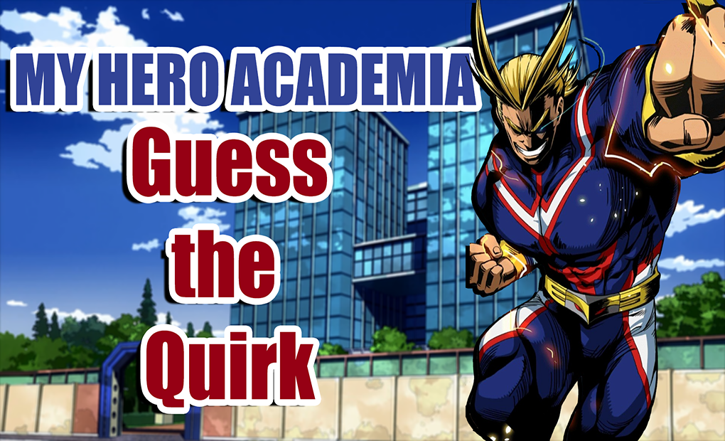 My Hero Academia Quiz - Guess the Quirk