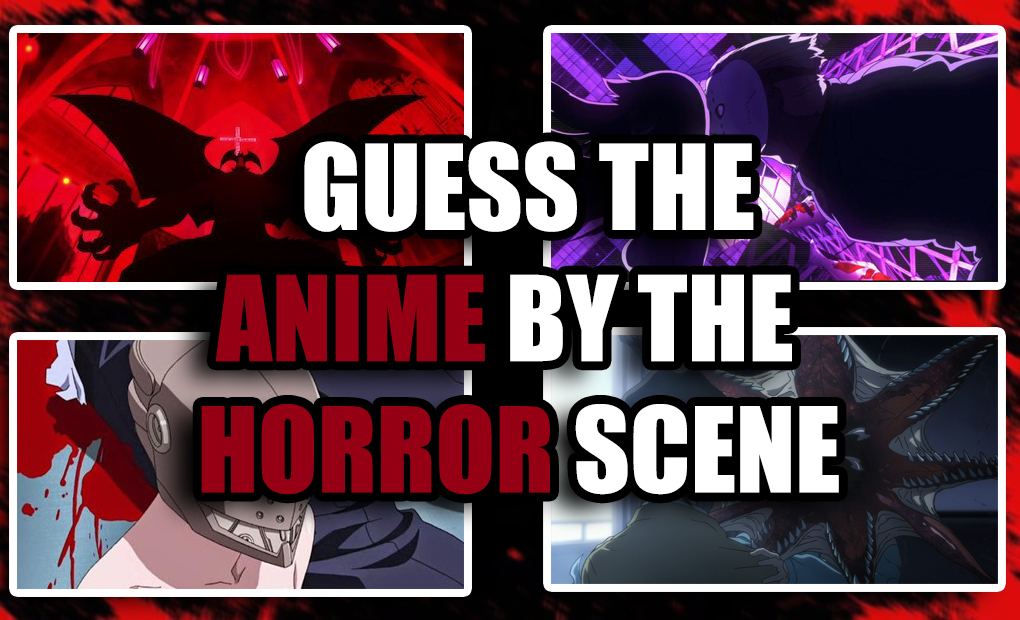 Guess the Anime by the Horror Scene