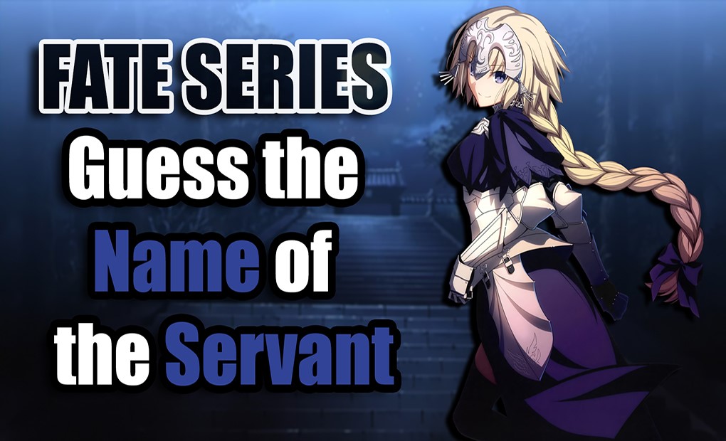 Fate Quiz - Guess the Name of the Servant