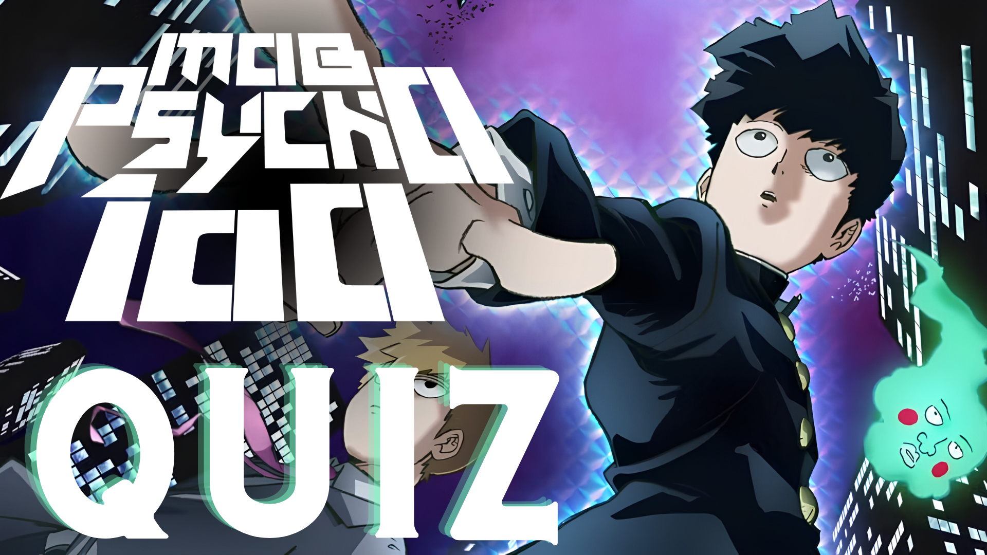 The Ultimate Mob Psycho 100 Quiz: Can You Reach 100%?