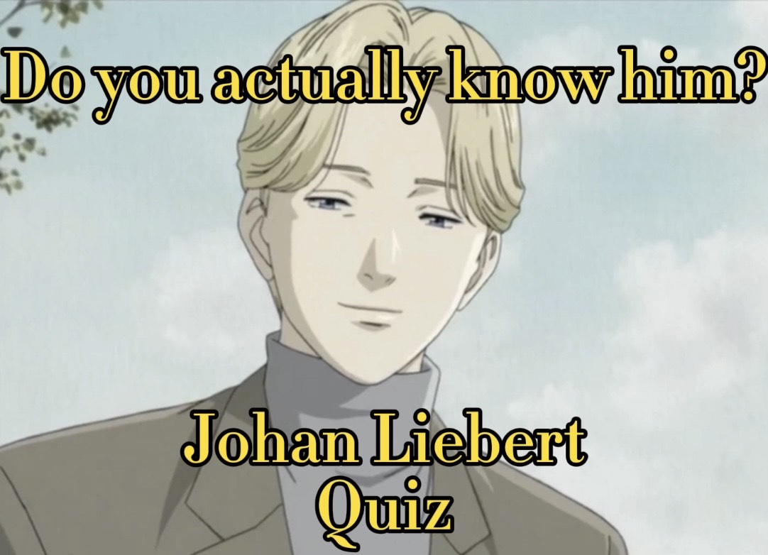 How Well Do You Know Johan Liebert Quiz