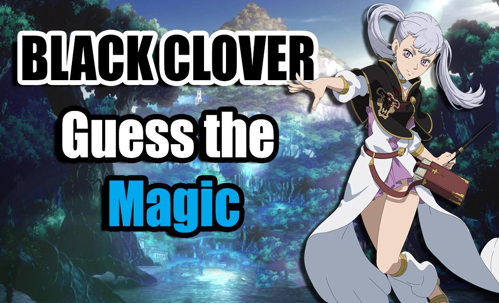 Black Clover - Guess the Magic Quiz