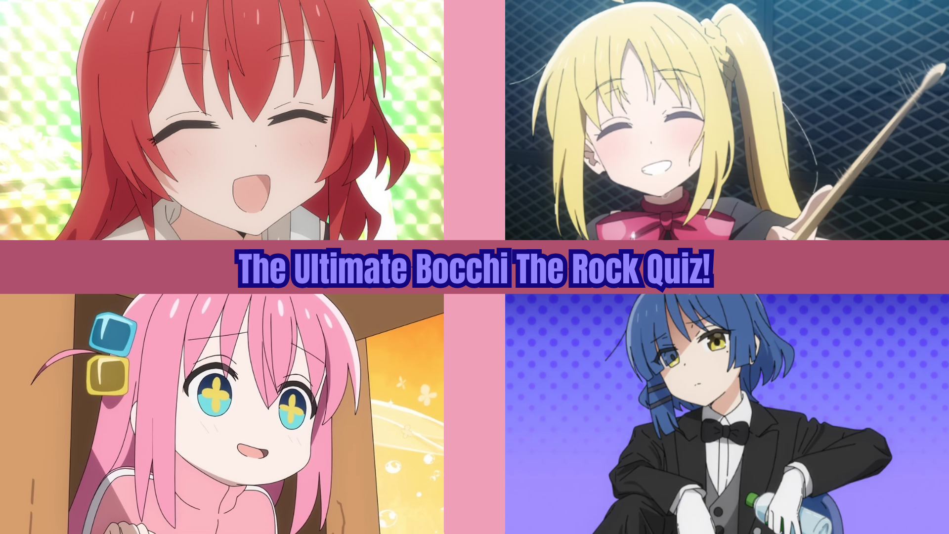 The Ultimate Bocchi The Rock Quiz!