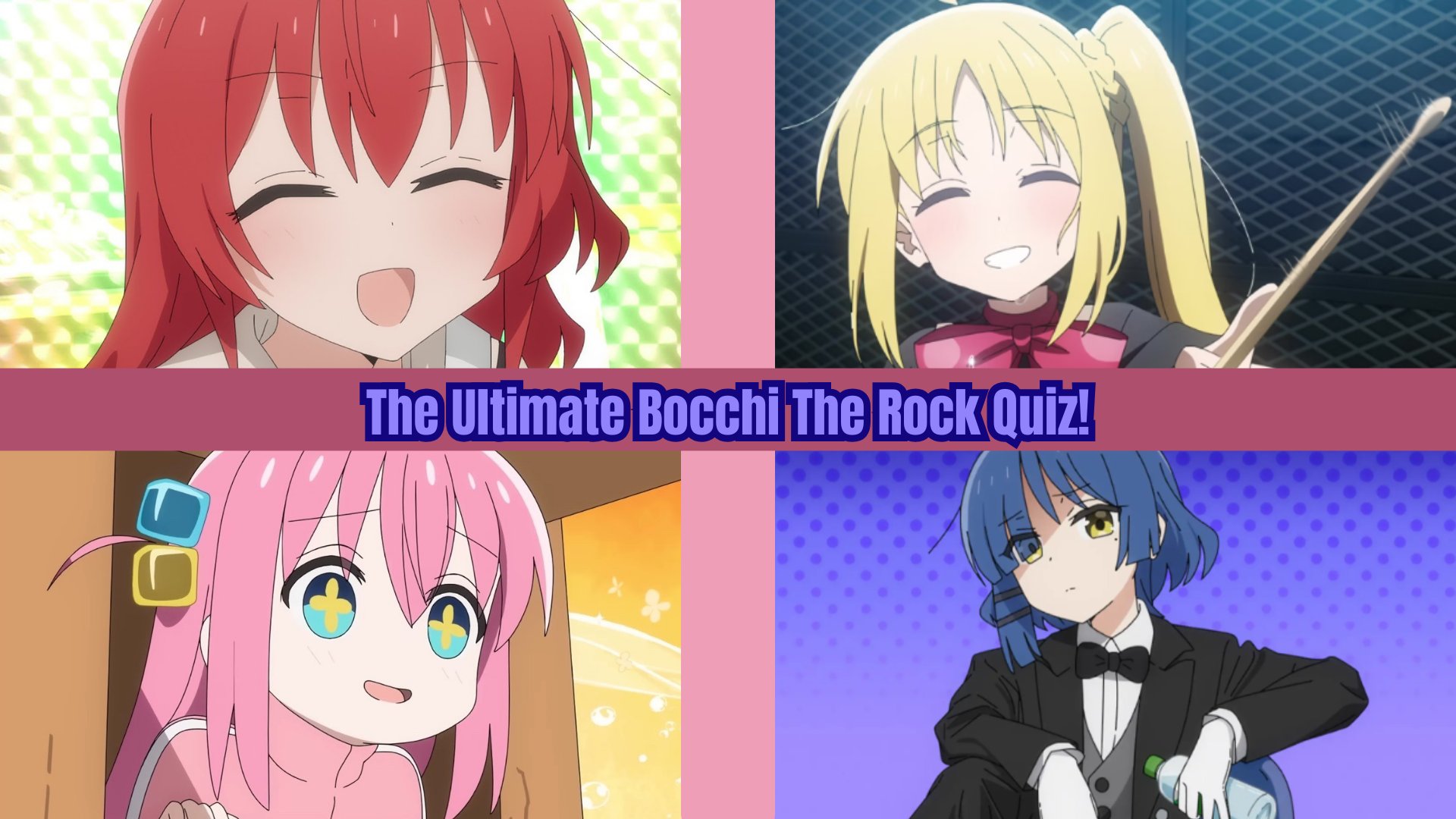 The Ultimate Bocchi The Rock Quiz! - TriviaCreator