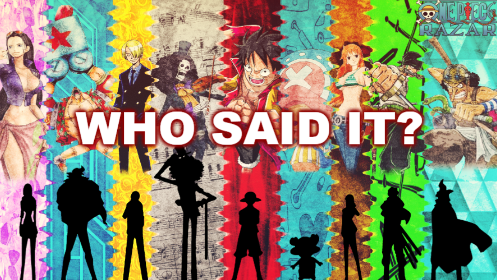 Who Said It? One Piece - Guess the Character from a Quote