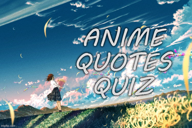 Who Said That? Iconic Anime Quotes Quiz