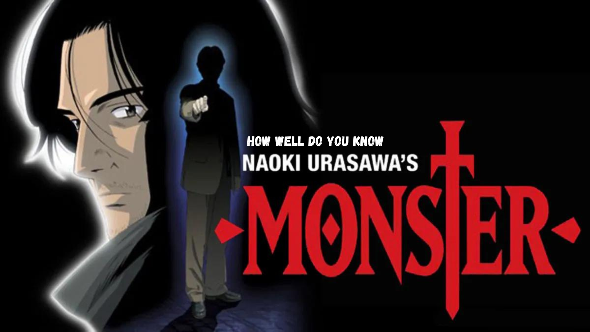 How well do you know Naoki Urasawa's Monster?