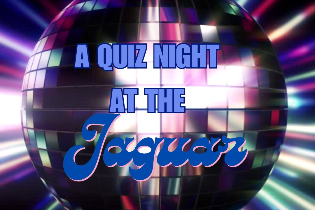 Disco Trivia (Quiz Night at the Jaguar)