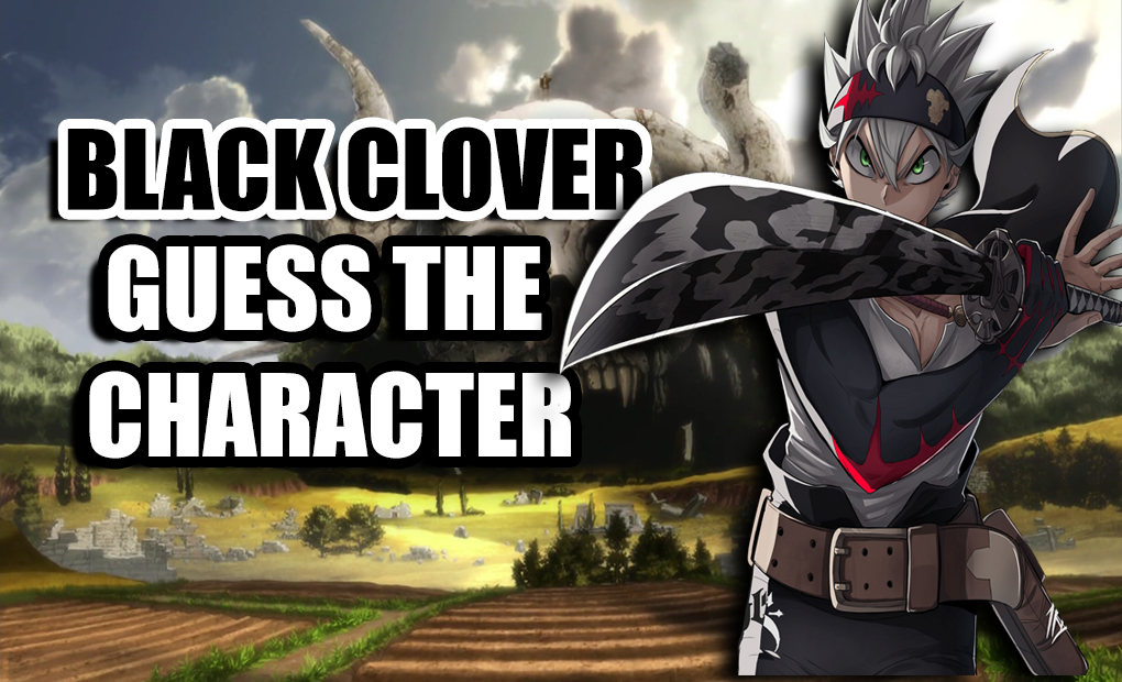 Black Clover Quiz - Guess the Character