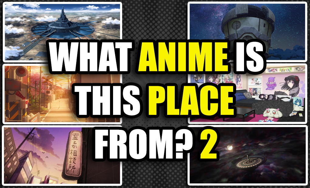 Anime Quiz - What Anime is this Place from? #2