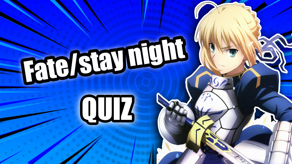 Fate/stay night - Quiz