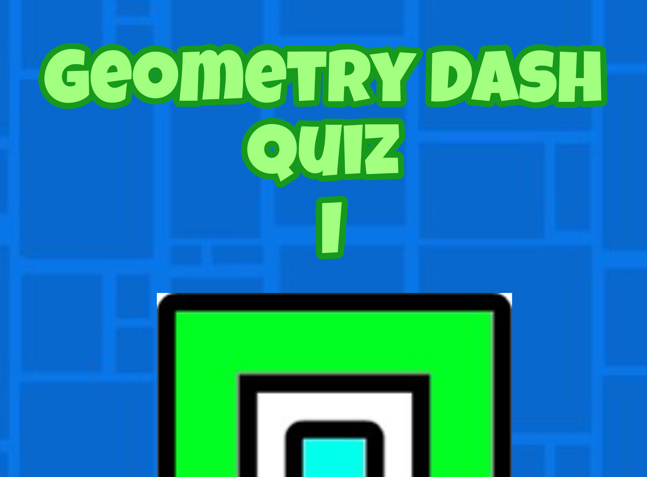 Geometry Dash Quiz I
